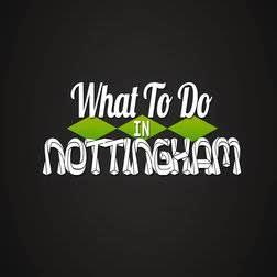 What To Do In Nottingham