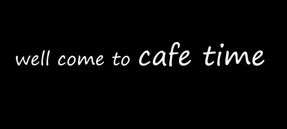 CAFE TIME