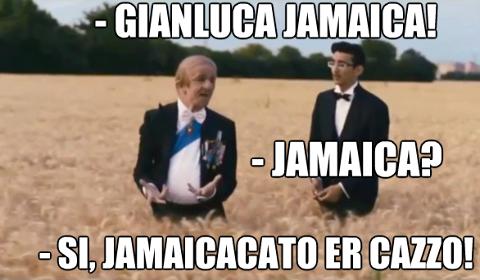 Gianluca Jamaica,jamaica? Si,jamaicacato er Cazzo