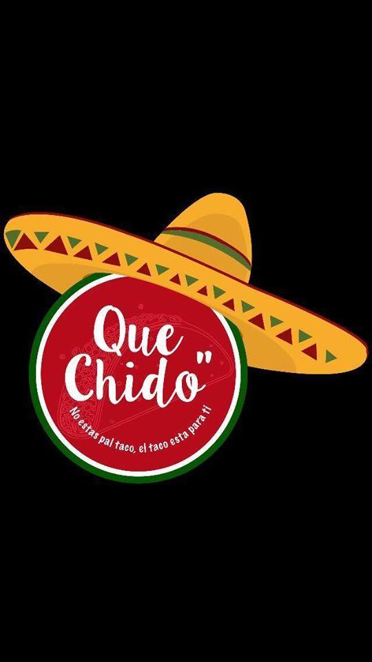 Que Chido" Tacos & Quesadillas Tomé