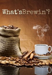 What's Brewin'?