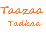 Tazaa Tadkaa