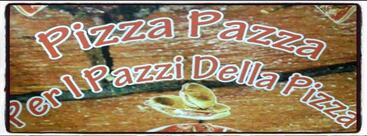 Pizza Pazza Per i Pazzi Della Pizza