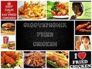 Groovephonix FRIED Chicken