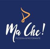Ma Che! Pizzeria e Ristorante