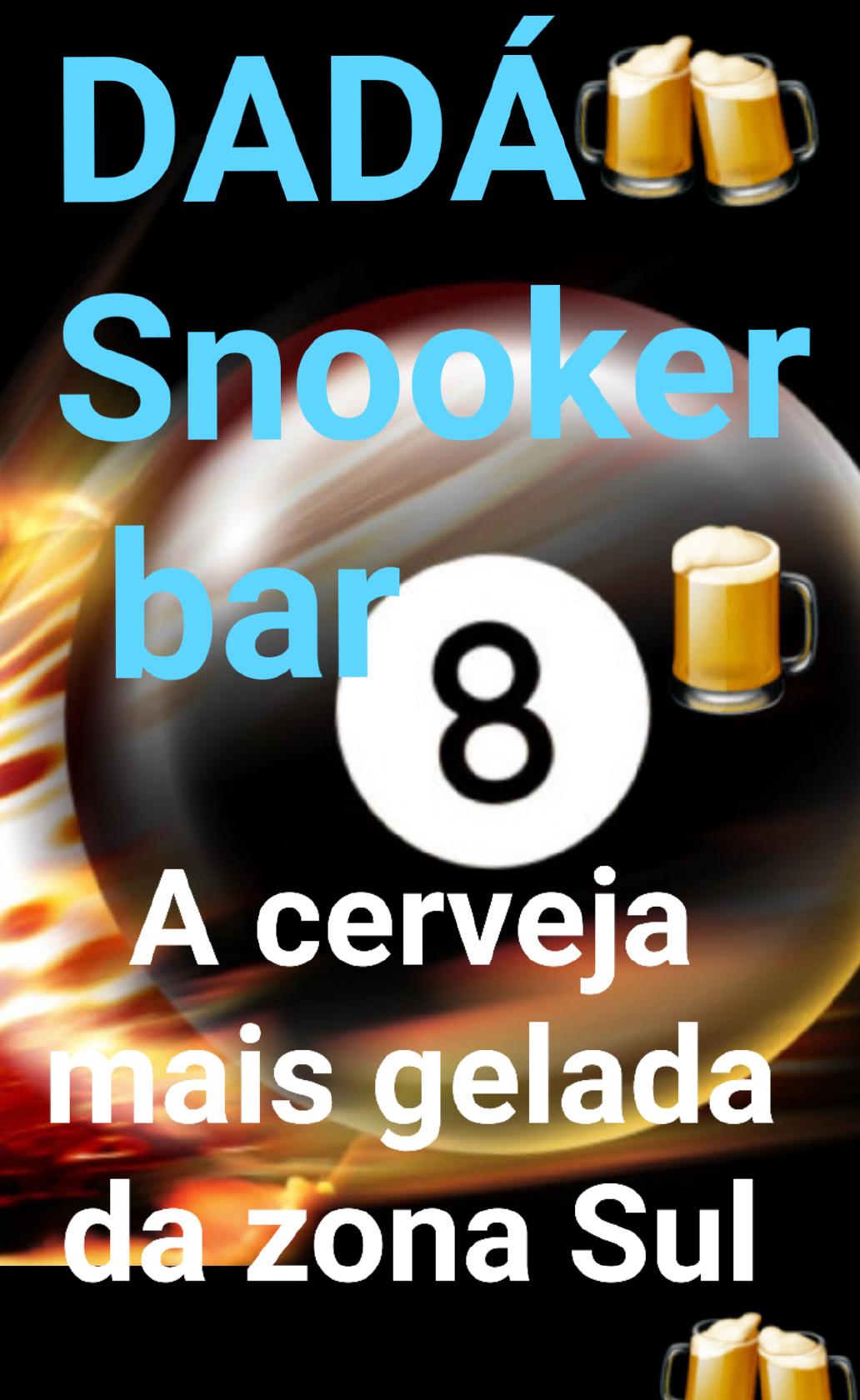 DADÁ SNOOKER BAR Bebidas etc... A mais gelada da zona Sul !