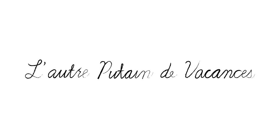 L’autre Putain de Vacances