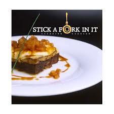 Stick A Fork In It